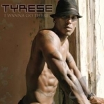 I Wanna Go There by Tyrese