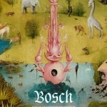 Bosch: The 5th Centenary Exhibition