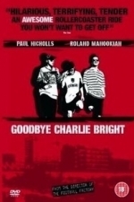 Goodbye Charlie Bright (2001)