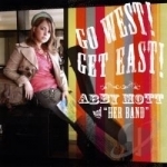 Go West! Get East! by Abby Mott and Her Band