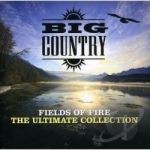Fields of Fire: The Ultimate Collection by Big Country