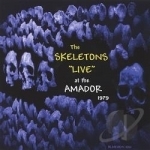 Live at the Amador 1979 by Skeletons