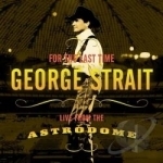 For the Last Time: Live from the Astrodome by George Strait