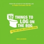 52 Things to Log on the Bog: All That You are, Logged and Listed