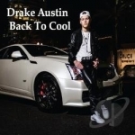 Back to Cool by Drake Austin