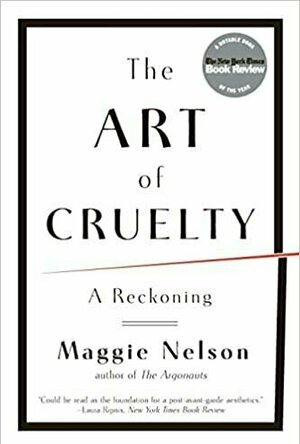 The Art of Cruelty: A Reckoning