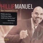 Love Happened to Me by Phillip Manuel