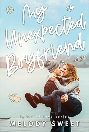 My Unexpected Boyfriend (Lyrics of Love #10)