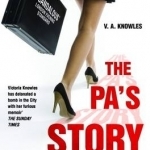 The PA&#039;s Story: She Kept Their Diaries. She Kept Their Secrets. She Kept Quiet... Until Now.