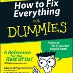 How to Fix Everything For Dummies