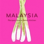 Malaysia: Recipes from a Family Kitchen