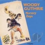 Nursery Days by Woody Guthrie