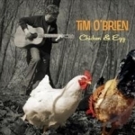Chicken &amp; Egg by Tim O&#039;Brien