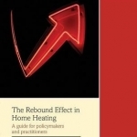 The Rebound Effect in Home Heating: A Guide for Policymakers and Practitioners
