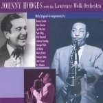 Johnny Hodges with Lawrence Welk&#039;s Orchestra by Johnny Hodges / Lawrence Welk