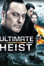 Ultimate Heist (Le premier cercle) (2009)