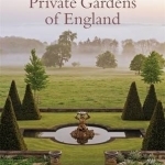 The Private Gardens of England