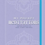 My Pocket Meditations: Anytime Exercises for Peace, Clarity, and Focus