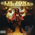 Put Yo Hood Up by Lil Jon &amp; The East Side Boyz