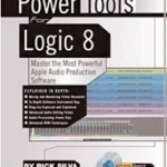 Power Tools for Logic Pro 9: Master Apple&#039;s Full-featured Digitial Audio Workstation Software