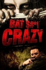 Bat Shit Crazy (2011)