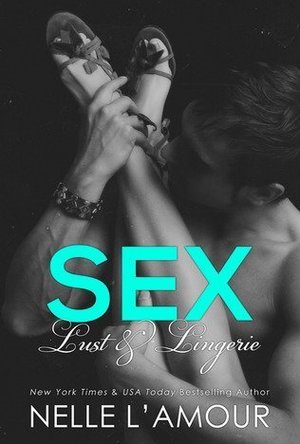 Sex, Lust &amp; Lingerie (Secrets And Lies #2)