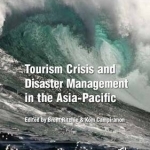 Tourism Crisis and Disaster Management in the Asia-Pacific