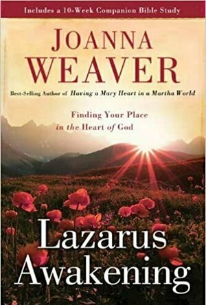 Lazarus Awakening: Finding Your Place in the Heart of God