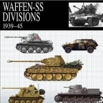 The Essential Vehicle Identification Guide: Waffen-SS Divisions 1939 - 45
