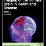 Imaging of the Human Brain in Health and Disease