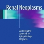 Renal Neoplasms: An Integrative Approach To Cytopathologic Diagnosis