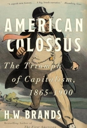 American Colossus: The Triumph of Capitalism, 1865-1900 