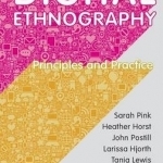 Digital Ethnography: Principles and Practice