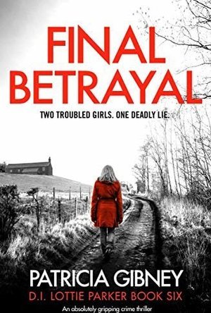 Final Betrayal (Detective Lottie Parker, #6)