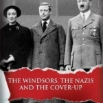 17 Carnations: The Windsors, the Nazis and the Cover-Up