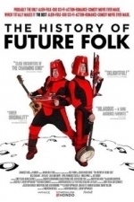 The History Of Future Folk (2013)