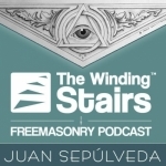 The Winding Stairs Freemasonry Podcast | Created by a Freemason for those interested in the Study of Freemasonry and the Art