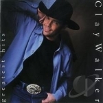 Greatest Hits by Clay Walker