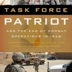 Task Force Patriot and the End of Combat Operations in Iraq