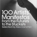 100 Artists&#039; Manifestos: From the Futurists to the Stuckists