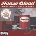 House Blend: Classic Flavors by DJ Venom