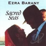 Sacred Seas by Ezra Barany