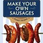 How to Make Your Own Sausages