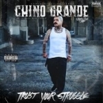 Trust Your Struggle by Chino Grande