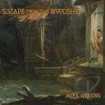 Escape from the Woodshed by Mike Greene