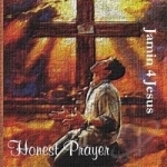 Honest Prayer by Jamin 4 Jesus