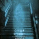 Ghost Stories: Selected and Introduced by Mark Gatiss