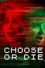 Choose Or Die (2022)