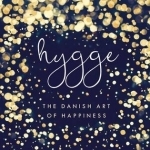 Hygge: The Danish Art of Happiness