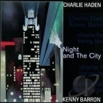 Night and the City by Kenny Barron / Charlie Haden